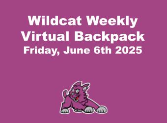 Wildcat Weekly Virtual Backpack June 6th 2025